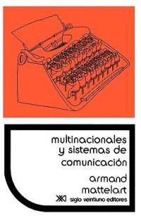 cover of the book Multinacionales y sistemas de comunicación. Los aparatos ideológicos del imperialismo