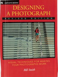 cover of the book Designing a Photograph: Visual Techniques for Making your Photographs Work