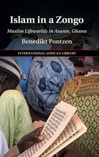 cover of the book Islam in a Zongo: Muslim Lifeworlds in Asante, Ghana