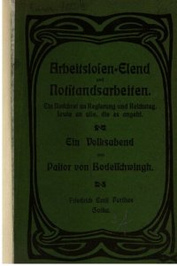 cover of the book Arbeitslosen-Elend und Notstandsarbeiten : Ein Notschrei an Regierung und Reichstag, sowie an alle, die es angeht