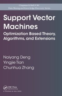 cover of the book Support Vector Machines. Optimization Based Theory, Algorithms, and Extensions