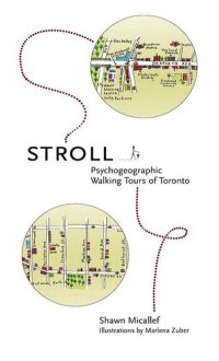 cover of the book Stroll: Psychogeographic Walking Tours of Toronto