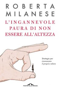 cover of the book L’ingannevole paura di non essere all’altezza: Strategie per riconoscere il proprio valore