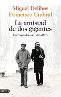 cover of the book La amistad de dos gigantes: Correspondencia (1960-2007)