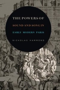 cover of the book The Powers of Sound and Song in Early Modern Paris