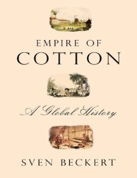 cover of the book Empire of Cotton: A Global History