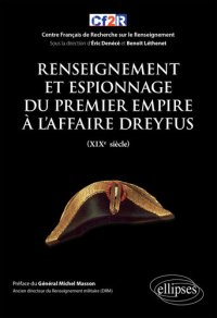 cover of the book Renseignement et espionnage du Premier Empire à l'affaire Dreyfus (XIXe siècle)