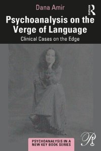 cover of the book Psychoanalysis on the Verge of Language: Clinical Cases on the Edge