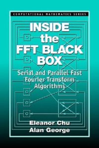 cover of the book Inside The Fft Black Box. Serial And Parallel Fast Fourier Transform Algorithms