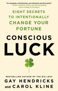 cover of the book Conscious Luck: Eight Secrets to Intentionally Change Your Fortune