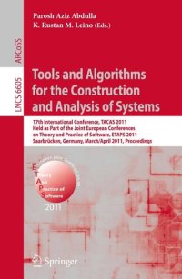 cover of the book Tools and Algorithms for the Construction and Analysis of Systems. 17th International Conference, TACAS 2011 Held as Part of the Joint European Conferences on Theory and Practice of Software, ETAPS 2011 Saarbrücken, Germany, March 26–April 3, 2011 Proceed