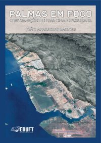 cover of the book Palmas em foco: contradições de uma cidade planejada