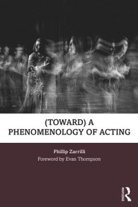 cover of the book (toward) a Phenomenology of Acting