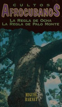 cover of the book Cultos afrocubanos: La Regla de Ocha, la Regla de Palo Monte