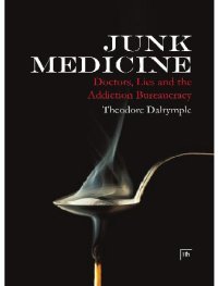 cover of the book Junk Medicine: Doctors, Lies and the Addiction Bureaucracy