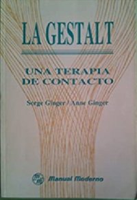 cover of the book La Gestalt. Una Terapia de Contacto