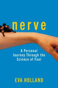 cover of the book Nerve: A Personal Journey Through the Science of Fear