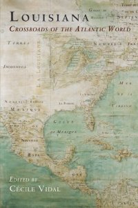 cover of the book Louisiana: Crossroads of the Atlantic World