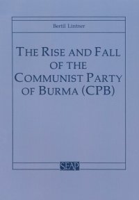 cover of the book The Rise and Fall of the Communist Party of Burma (CPB)