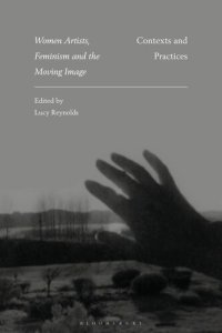 cover of the book Women Artists, Feminism and the Moving Image: Contexts and Practices