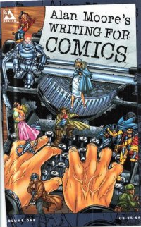 cover of the book Alan Moore's Writing For Comics Volume 1