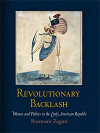 cover of the book Revolutionary Backlash: Women and Politics in the Early American Republic