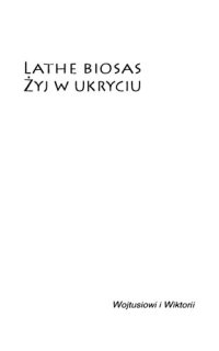 cover of the book Lathe biosas - żyj w ukryciu. Filozoficzne posłannictwo Epikura z Samos