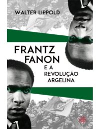 cover of the book Frantz Fanon e a Revolução Argelina