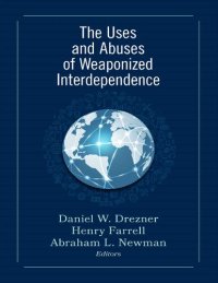 cover of the book The Uses and Abuses of Weaponized Interdependence