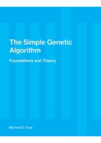 cover of the book The Simple Genetic Algorithm: Foundations and Theory (Complex Adaptive Systems)