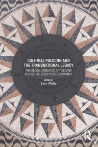 cover of the book Colonial Policing and the Transnational Legacy: The Global Dynamics of Policing Across the Lusophone Community