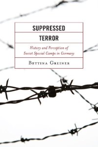 cover of the book Suppressed Terror: History and Perception of Soviet Special Camps in Germany