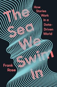 cover of the book The Sea We Swim In: How Stories Work in a Data-Driven World