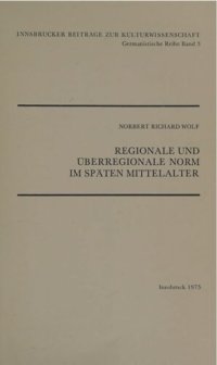 cover of the book Regionale und überregionale Norm im späten Mittelalter: Graphematische und lexikalische Untersuchungen zu deutschen und niederländischen Schriftdialekten