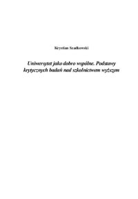 cover of the book Uniwersytet jako dobro wspólne. Podstawy krytycznych badań nad szkolnictwem wyższym