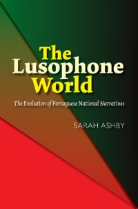 cover of the book The Lusophone World: The Evolution of Portuguese National Narratives