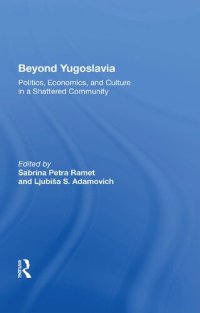 cover of the book Beyond Yugoslavia: Politics, Economics, and Culture in a Shattered Community