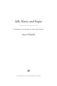 cover of the book Silk, Slaves, and Stupas: Material Culture of the Silk Road