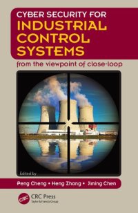 cover of the book Cyber security for industrial control systems : from the viewpoint of close-loop