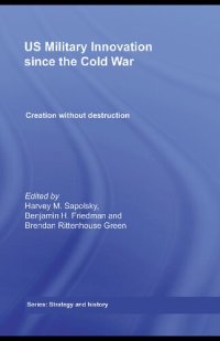 cover of the book US Military Innovation Since the Cold War: Creation Without Destruction