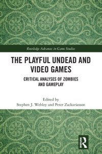 cover of the book The Playful Undead and Video Games: Critical Analyses of Zombies and Gameplay