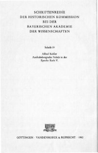 cover of the book Antihabsburgische Politik in der Epoche Karls V. : d. reichsstand. Opposition gegen d. Wahl Ferdinands I. zum röm. Kaiser u. gegen d. Anerkennung seines Königtums (1524-1534)