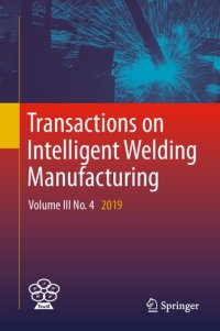 cover of the book Transactions on Intelligent Welding Manufacturing: Volume III No. 4 2019