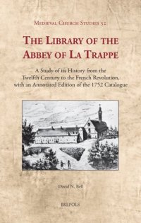 cover of the book The Library of the Abbey of La Trappe: A Study of its History from the Twelfth Century to the French Revolution, with an Annotated Edition of the 1752 Catalogue