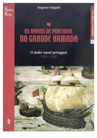 cover of the book Os navios de Portugal : na grande armada : o poder naval português, 1574-1592