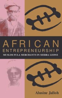 cover of the book African entrepreneurship : Muslim Fula merchants in Sierra Leone