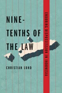 cover of the book Nine-Tenths of the Law: Enduring Dispossession in Indonesia