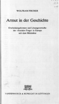 cover of the book Armut in der Geschichte : Erscheinungsformen und Lösungsversuche der »Sozialen Frage« in Europa seit dem Mittelalter