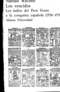 cover of the book Los Vencidos: Los Indios Del Peru Frente A La Conquista Española (1530-1570)