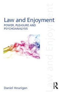 cover of the book Law and Enjoyment: Power, Pleasure and Psychoanalysis